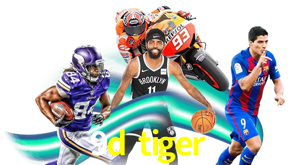 9d tiger
