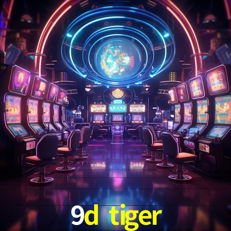 9d tiger