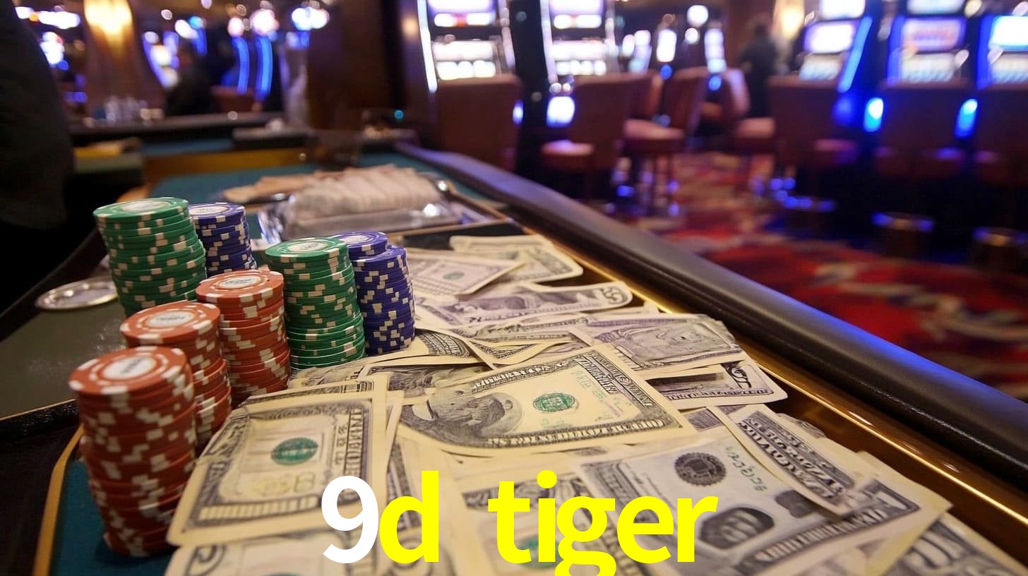9d tiger