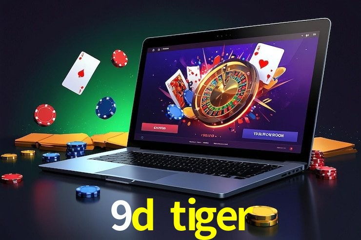 9d tiger